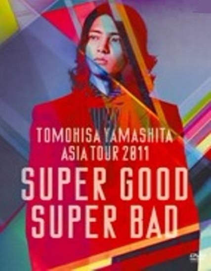 TOMOHISA YAMASHITA ASIA TOUR 2011 SUPER GOOD SUPER BAD - ウインドウを閉じる